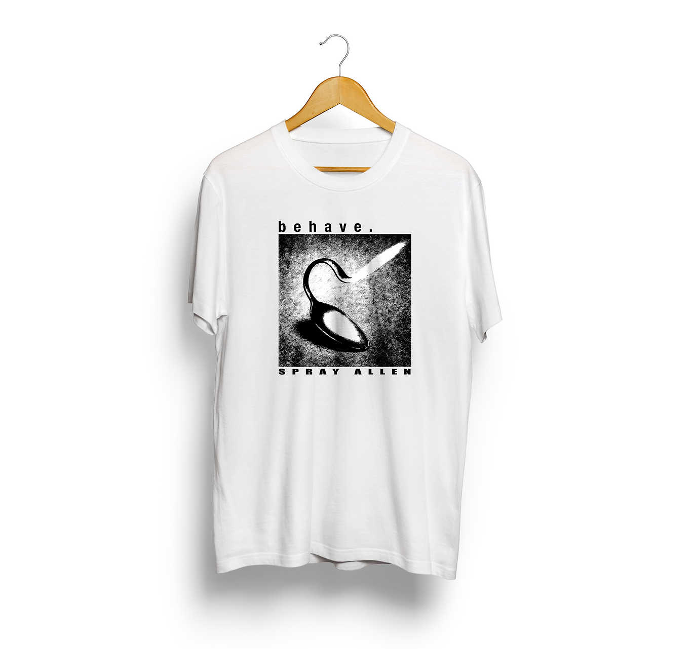 Behave T-Shirt